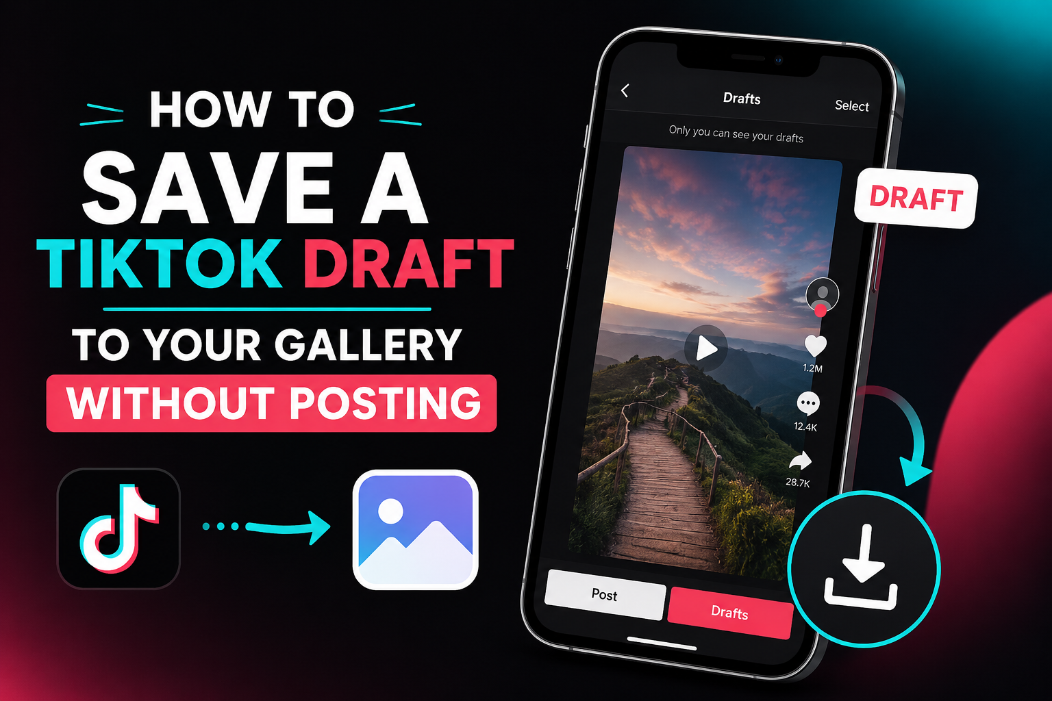 Image with text How to Save a TikTok Draft to Your Gallery Without Posting